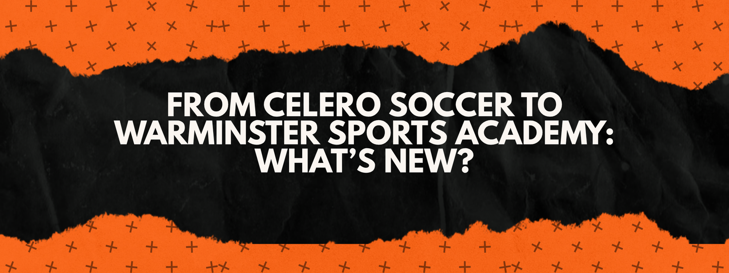 From Celero Soccer to Warminster Sports Academy: What’s New?