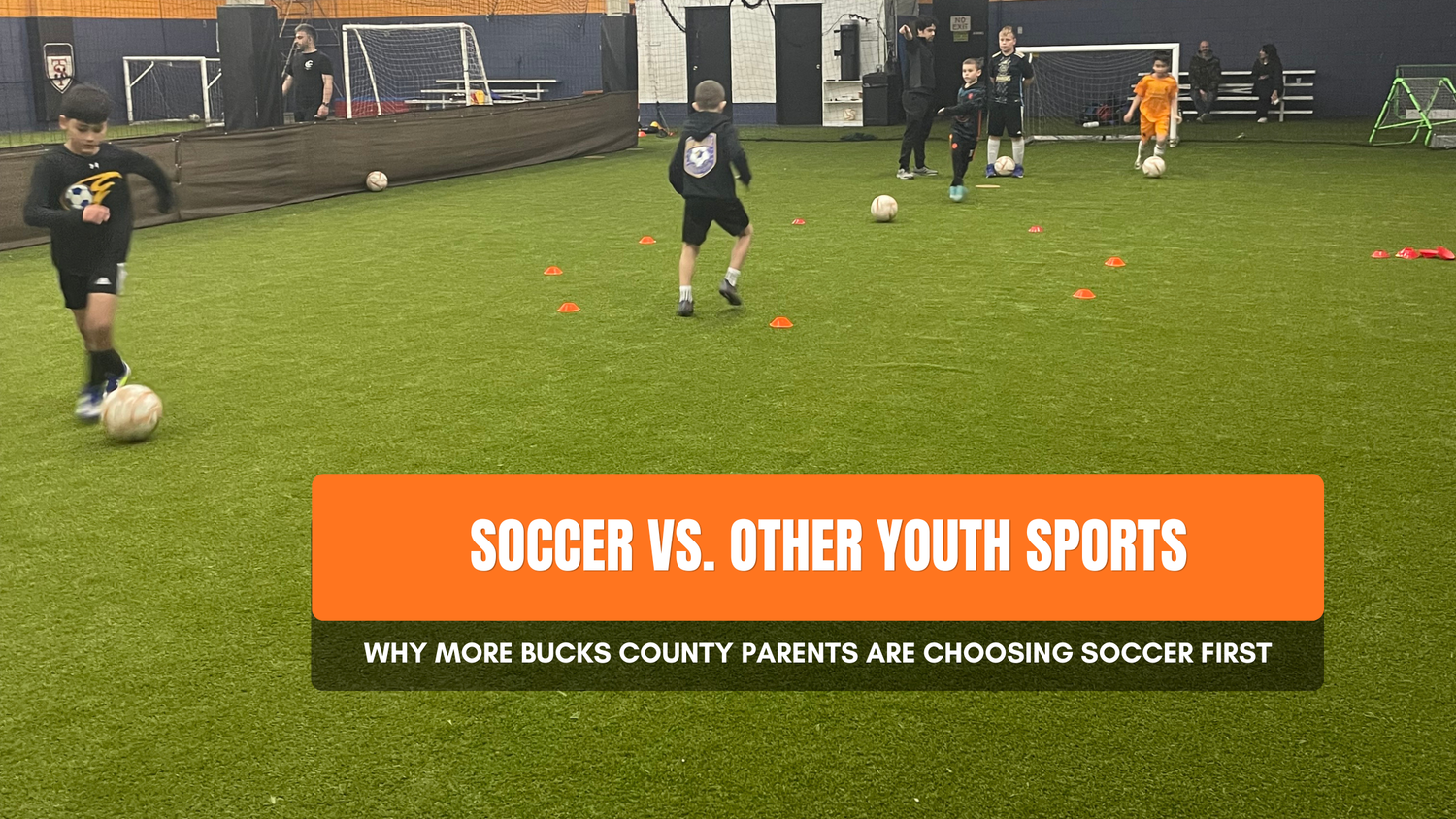 Soccer vs. Other Youth Sports: Why More Bucks County Parents Are Choosing Soccer First